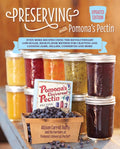 Preserving with Pomona's Pectin, Updated Edition: Even More Recipes Using the Revolutionary Low-Sugar, High-Flavor Metho
