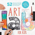 Art Lab for Kids: 52 Creative Adventures in Drawing, Painting, Printmaking, Paper, and Mixed Media-For Budding Artists o