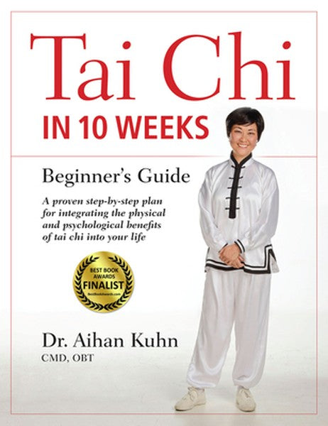 Tai CHI in 10 Weeks: A Beginner's Guide