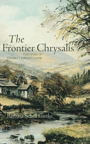 Frontier Chrysalis: The Story of Charity Wright Cook