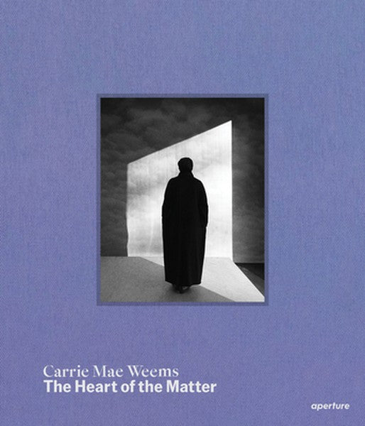 Carrie Mae Weems: The Heart of the Matter