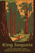 King Sequoia: The Tree That Inspired a Nation, Created Our National Park System, and Changed the Way We Think about Natu