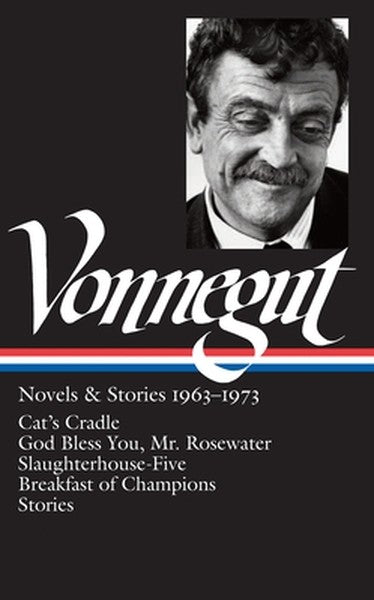 Kurt Vonnegut: Novels & Stories 1963-1973 (Loa #216): Cat's Cradle / Rosewater / Slaughterhouse-Five / Breakfast of Cham