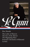 Ursula K. Le Guin: Five Novels (Loa #379): The Lathe of Heaven / The Eye of the Heron / The Beginning Place / Searoad / 