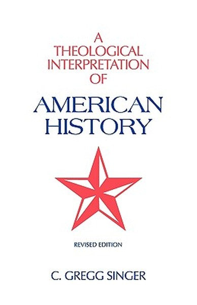 A Theological Interpretation of American History: Revised Edition
