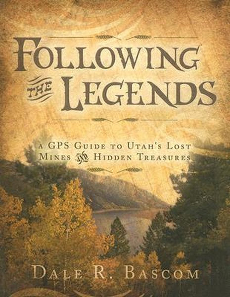 Following the Legends: GPS Guide to Utah's Lost Mines and Hidden Treasures