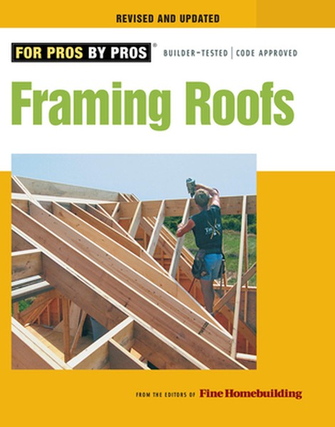 Framing Roofs: Revised and Updated
