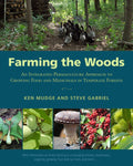 Farming the Woods: An Integrated Permaculture Approach to Growing Food and Medicinals in Temperate Forests