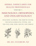 Herbal Formularies for Health Professionals, Volume 5: Immunology, Orthopedics, and Otolaryngology, Including Allergies,