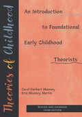 Theories of Childhood, Revised and Expanded Third Edition: An Introduction to Foundational Early Childhood Theorists