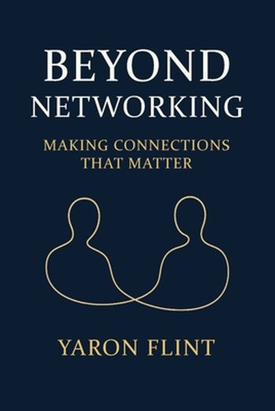 Beyond Networking: Making Connections That Matter