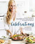 Danielle Walker's Against All Grain Celebrations: A Year of Gluten-Free, Dairy-Free, and Paleo Recipes for Every Occasio