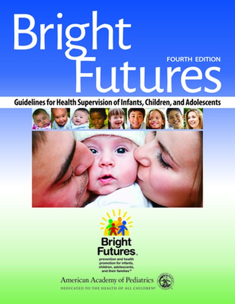 Bright Futures: Guidelines for Health Supervision of Infants, Children, and Adolescents