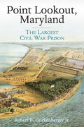 Point Lookout, Maryland: The Largest Civil War Prison