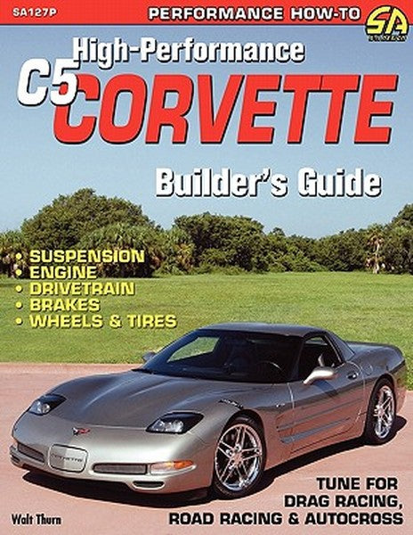 High-Performance C5 Corvette Builder's Guide