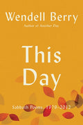 This Day: Sabbath Poems, 1979 - 2012