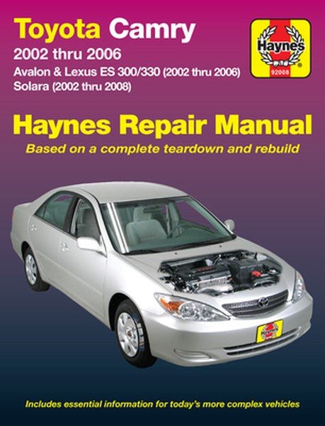 Toyota Camry, Avalon, Lexus Es 300 & 330 2002 Thru 2006 & Toyota Solara 2002 Thru 2008 Haynes Repair Manual: 2002 Thru 2