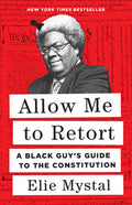 Allow Me to Retort: A Black Guy's Guide to the Constitution