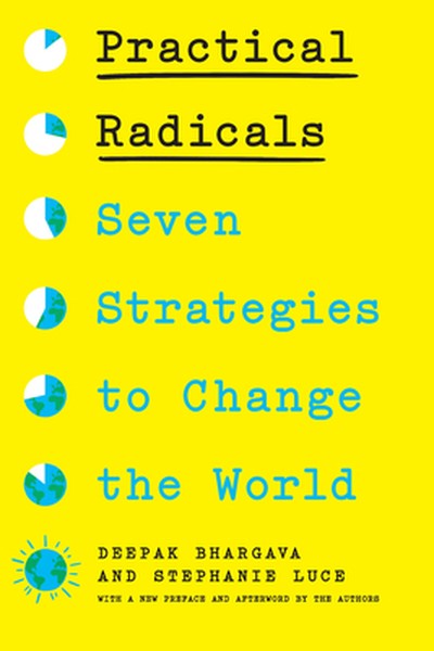 Practical Radicals: Seven Strategies to Change the World