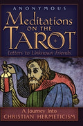Meditations on the Tarot: A Journey into Christian Hermeticism