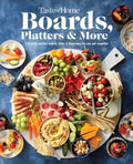 Taste of Home Boards, Platters & More: 219 Recipes for Party-Perfect Charcuterie Boards, Snacks & Drinks