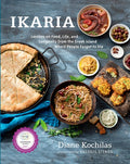 Ikaria: Lessons on Food, Life, and Longevity from the Greek Island Where People Forget to Die: A Mediterranean Diet Cook