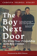 The Boy Next Door: My Sixty Year Friendship with Bill Clinton