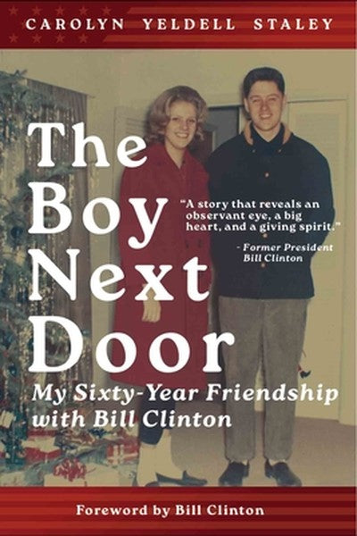 The Boy Next Door: My Sixty Year Friendship with Bill Clinton