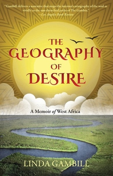 The Geography of Desire: A Memoir of West Africa
