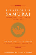 The Art of the Samurai: Yamamoto Tsunetomo's Hagakure