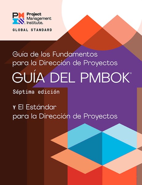 A Guide to the Project Management Body of Knowledge (Pmbok(r) Guide) - Seventh Edition and the Standard for Project Mana