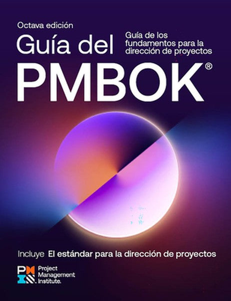 A Guide to the Project Management Body of Knowledge (Pmbok(r) Guide) -- Eighth Edition and the Standard for Project Mana