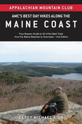 Amc's Best Day Hikes Along the Maine Coast: Four-Season Guide to 50 of the Best Trails from the Maine Beaches to Downeas