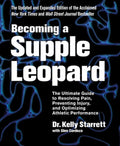 Becoming a Supple Leopard, 2nd Edition: The Ultimate Guide to Resolving Pain, Preventing Injury, and Optimizing Athletic