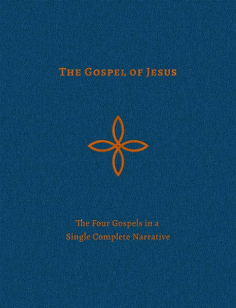 The Gospel of Jesus: The Four Gospels in a Single Complete Narrative