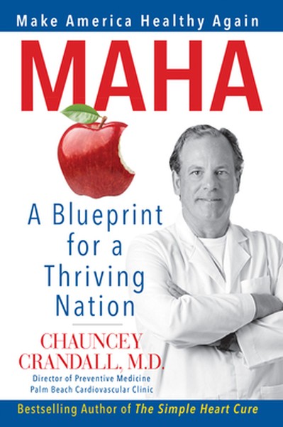 Maha: Make America Healthy Again: A Blueprint for a Thriving Nation