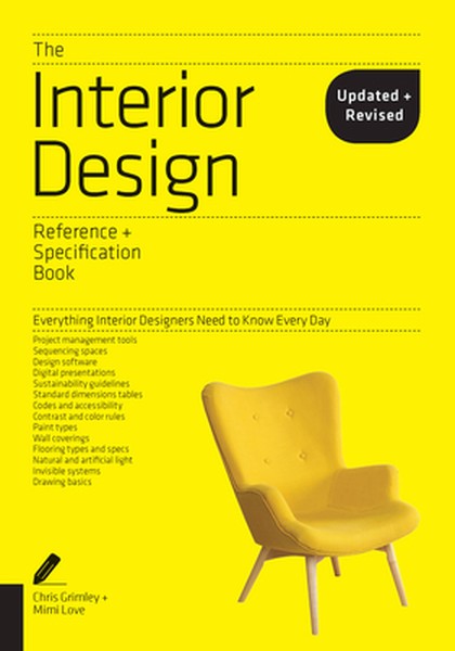The Interior Design Reference & Specification Book Updated & Revised: Everything Interior Designers Need to Know Every D