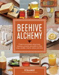 Beehive Alchemy: Projects and Recipes Using Honey, Beeswax, Propolis, and Pollen to Make Soap, Candles, Creams, Salves, 