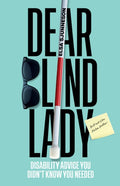 Dear Blind Lady: Disability Advice You Didn't Know You Needed