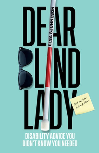 Dear Blind Lady: Disability Advice You Didn't Know You Needed