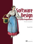 Software Design for Python Programmers: Principles and Patterns
