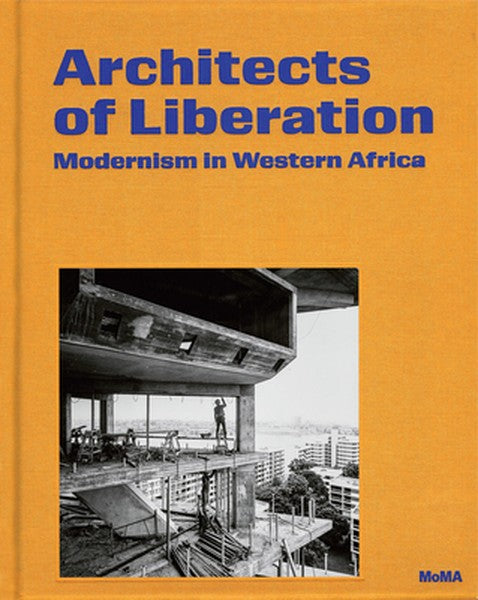 Architects of Liberation: Modernism in Western Africa