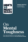 Hbr's 10 Must Reads on Mental Toughness (with Bonus Interview Post-Traumatic Growth and Building Resilience with Martin 