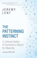 Patterning Instinct: A Cultural History of Humanity's Search for Meaning