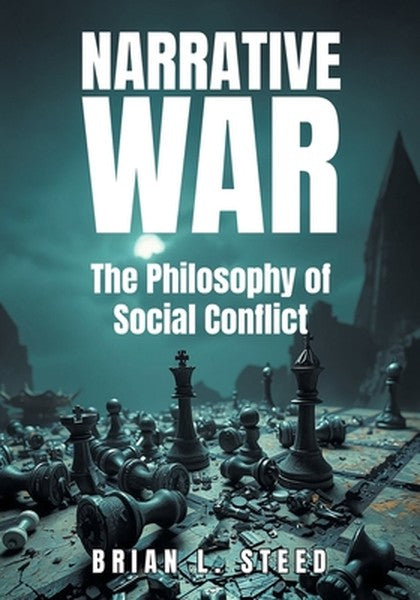 Narrative War: The Philosophy of Social Conflict