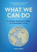 What We Can Do: A Climate Optimist's Guide to Sustainable Living