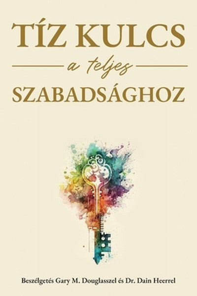 Tíz kulcs a teljes szabadsághoz (Hungarian)