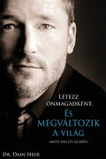 Létezz önmagadként, és megváltozik a világ (Hungarian)