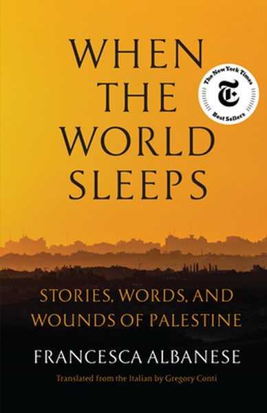 When the World Sleeps: Stories, Words, and Wounds of Palestine