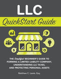 LLC QuickStart Guide: The Simplified Beginner's Guide to Forming a Limited Liability Company, Understanding LLC Taxes, a